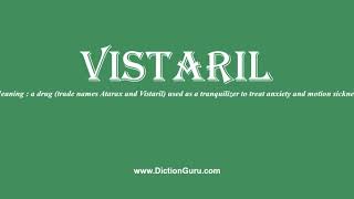 vistaril Pronounce vistaril with Meaning Phonetic Synonyms and Sentence Examples [upl. by Aneret]