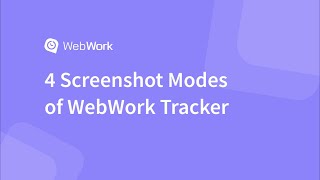 Introduction to the Screenshot Modes of WebWork Time Tracker [upl. by Ahouh]