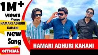 HAMARI ADHURI KAHANI 💔  OFFICIAL VIDEO SAVEZ SIDDIQUI  SAJID  SHAJEB  HINDI SONG 2024 [upl. by Burwell]