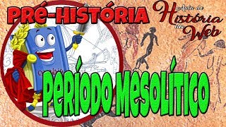 Período Mesolítico  Principais característicasPréHistória [upl. by Nyltac]