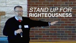 Stand Up For Righteousness  Pastor Brad Custis [upl. by Rudolf]