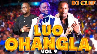 LATEST LUO OHANGLA VIDEO MIX 2024 VOL 9  DEEJAY CLEF  PRINCE INDAHODONGO SWAGOKOTH JARAPOGI [upl. by Lull]