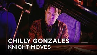 Chilly Gonzales  Knight Moves  First Play Live [upl. by Hyams]