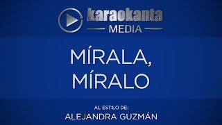 Karaokanta  Alejandra Guzmán  Mírala míralo [upl. by Kaenel]