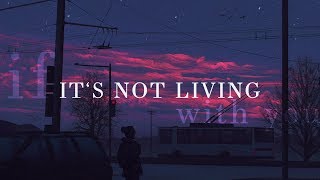 The 1975  Its Not Living If Its Not With You Lyrics [upl. by Ansley709]