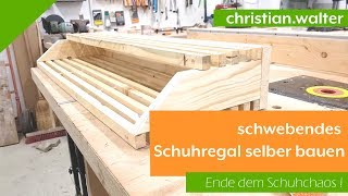 Schuhregal aus Holz selber bauen Floating  Ende dem Schuhchaos [upl. by Anirehtak]