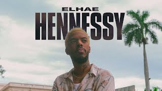 ELHAE  Hennessy Official Audio [upl. by Dareg]