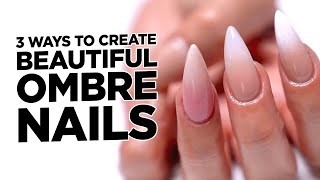 3 Ways to Create Beautiful Ombré Nails [upl. by Dicks]