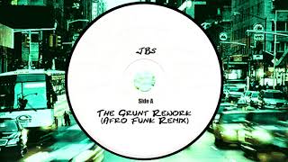 JBs  The Grunt Rework Afro Funk Remix [upl. by Gideon]