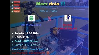 Suszec 19102024  LKS WOSZCZYCE  TS STAL CHEŁM ŚLĄSKI  LIVE [upl. by Tarazi]