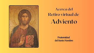 Acerca del Retiro virtual de Adviento que iniciamos mañana 28 de noviembre de 2024 [upl. by Einnod921]