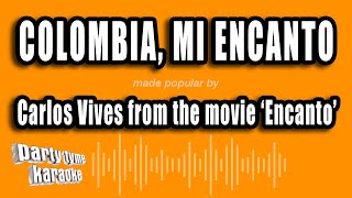 Carlos Vives Encanto  Colombia Mi Encanto Versión Karaoke [upl. by Xenos584]