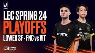 GR FNC vs VIT  LEC Spring 24  Playoffs Lower Semifinals Bo5 [upl. by Oina]