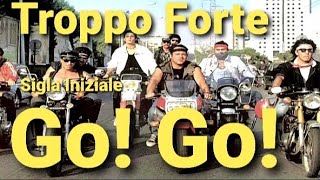 Troppo Forte  Sigla Iniziale Go Go1080p🎵 [upl. by Griffin]