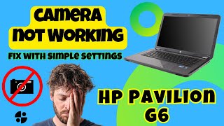 Hp Pavilion G6 Camera Not Working [upl. by Eilssel]