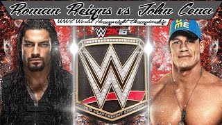 WWE 2K16 Roman Reigns vs John Cena WWE World Heavyweight Championship [upl. by Mahmoud]