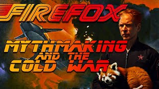 Firefox  Mythmaking and the Cold War [upl. by Hazelton]