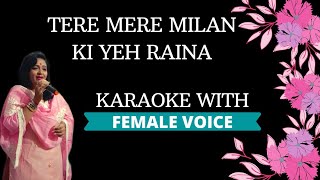 Tere Mere Milan Ki Yeh Raina Karaoke With Female Voice [upl. by Enitsahc523]