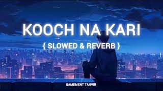 kooch na kari  tenu takiya bina nahi dil lagda  slowed and reverb song  koochnakarin lofi [upl. by Tenney]