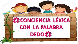 🌟 CONCIENCIA LÉXICA CON LA PALABRA DEDO🌟 [upl. by Nirej]