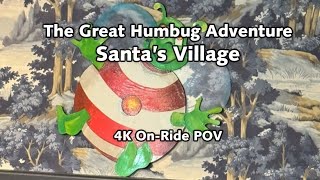 The Great Humbug Adventure at Santas Village  4K OnRide POV [upl. by Goldston764]