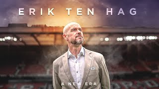 Erik Ten Hag  A New Era [upl. by Tolman]