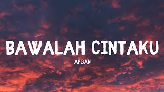 Afgan  Bawalah Cintaku LyricsLirik [upl. by Ellata]