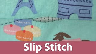 How to Sew a Slip Stitch  Updated [upl. by Mossolb]