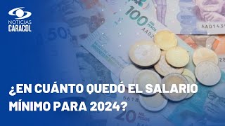 Salario mínimo 2024 en Colombia fue definido por decreto presidencial el aumento fue cercano al 12 [upl. by Gunnar455]