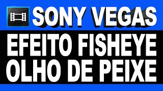 Como Fazer o Efeito Fisheye Olho de Peixe no Sony Vegas [upl. by Gothar]