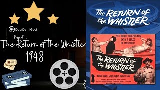 The Return of the Whistler 1948 [upl. by Aralomo]