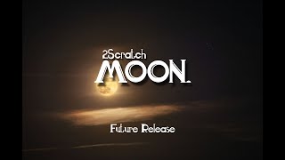 2Scratch  Moon Future Release [upl. by Ttcos]