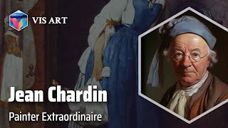 Jean Siméon Chardin Master of Still Life｜Artist Biography [upl. by Eelyahs500]