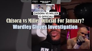 WOW WHAT A MATCHUP amp WARDLEY GLOVES INVESTIGATION Derek Chisora vs Jarrell Miller Is On amp More [upl. by Adnesor]