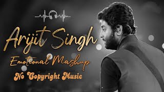 Arijit Singh Mashup 2023  New Copyright Free Hindi Songs  Best of Arijt Singh  Best of 2023 [upl. by Bourque]