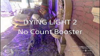 DYING LIGHT 2 No Count Booster ブースター使い放題 [upl. by Erodroeht]