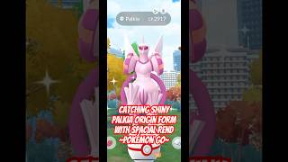 Catching Shiny Palkia Origin Form with Spacial Rend Pokémon GO  pokemon pokemongo shinypokemon [upl. by Mokas]