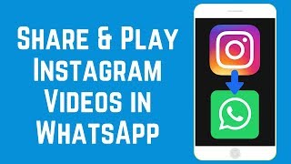 How to Share amp Play Instagram Videos in WhatsApp on iOSAndroid [upl. by Peria]