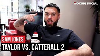 Sam Jones On Josh Taylor vs Jack Catterall REVEALS Final Prediction [upl. by Lulu73]