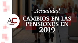 Reformas cambios y subidas en la Ley de Pensiones para 2019 en España [upl. by Virgie]