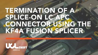 Termination Of A SpliceOn LC APC Connector Using The KF4A Fusion Splicer [upl. by Marian]