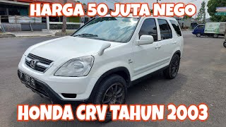 HONDA CRV TAHUN 2003 HARGA 55 JUTA NEGO  WA 085700008134 [upl. by Eceined]