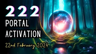 Embracing the Energy 222 Portal Activation 2024  Sound Meditation [upl. by Bull481]