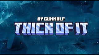 Gunnolf  Thick Of It Minecraft Music Video [upl. by Bernelle695]