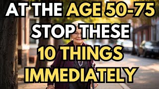 10 Habits You Must Quit After 50 to Live Longer and Healthier [upl. by Utley139]