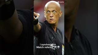 I survived Peirluigi Collina referee editfunny [upl. by Sirromad589]