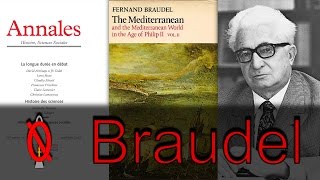 Fernand Braudel the Mediterranean and the Annales School  Historians who changed history [upl. by Else]