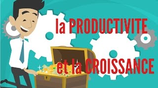 PRODUCTIVITE ET CROISSANCE  DME [upl. by Yrral]