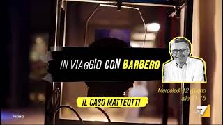 In viaggio con Barbero Il Caso Matteotti mercoledì 12 giugno alle 2115 su La7 [upl. by Animehliw]