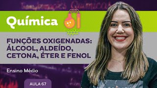 Funções oxigenadas álcool aldeído cetona éter e fenol ​ Química  Ensino Médio [upl. by Atibat]